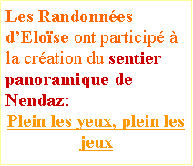 Zone de Texte: Les Randonnes dElose ont particip  la cration du sentier panoramique de Nendaz: Plein les yeux, plein les jeux 